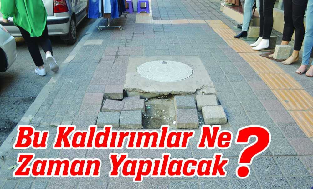 Bu Kaldırımlar Ne Zaman Yapılacak?