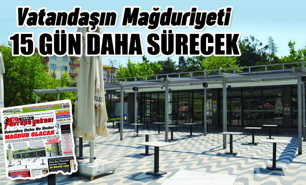 Vatandaşın Mağduriyeti 15 Gün Daha Sürecek