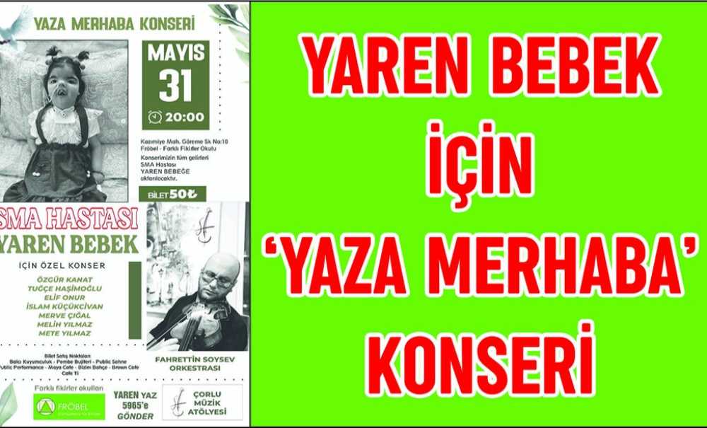 Yaren Bebek İçin ‘Yaza Merhaba' Konseri