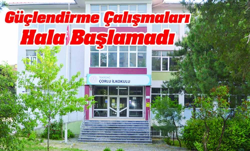 Güçlendirme Çalışmaları Hala Başlamadı
