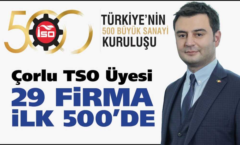 Çorlu Tso Üyesi 29 Firma İlk 500'De