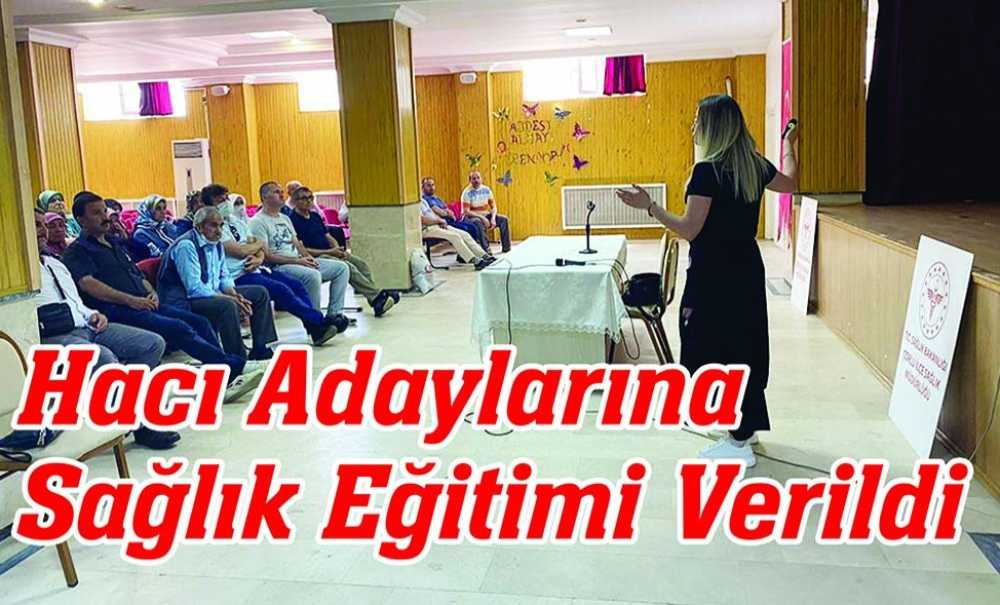 Hac Adaylarına Sağlık Eğitimi Verildi