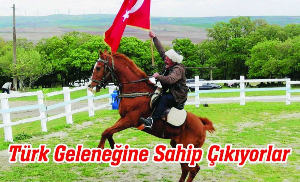 Türk Geleneğine Sahip Çıkıyorlar