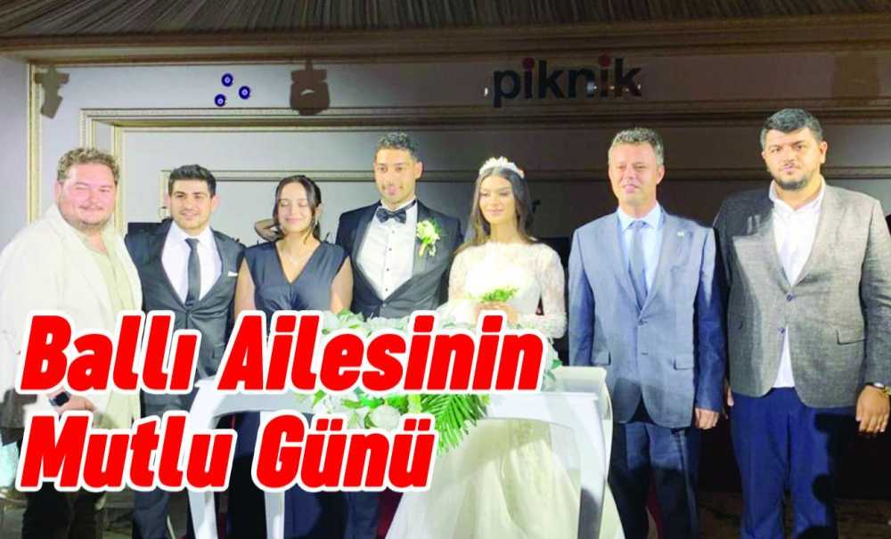 Ballı Ailesinin Mutlu Günü