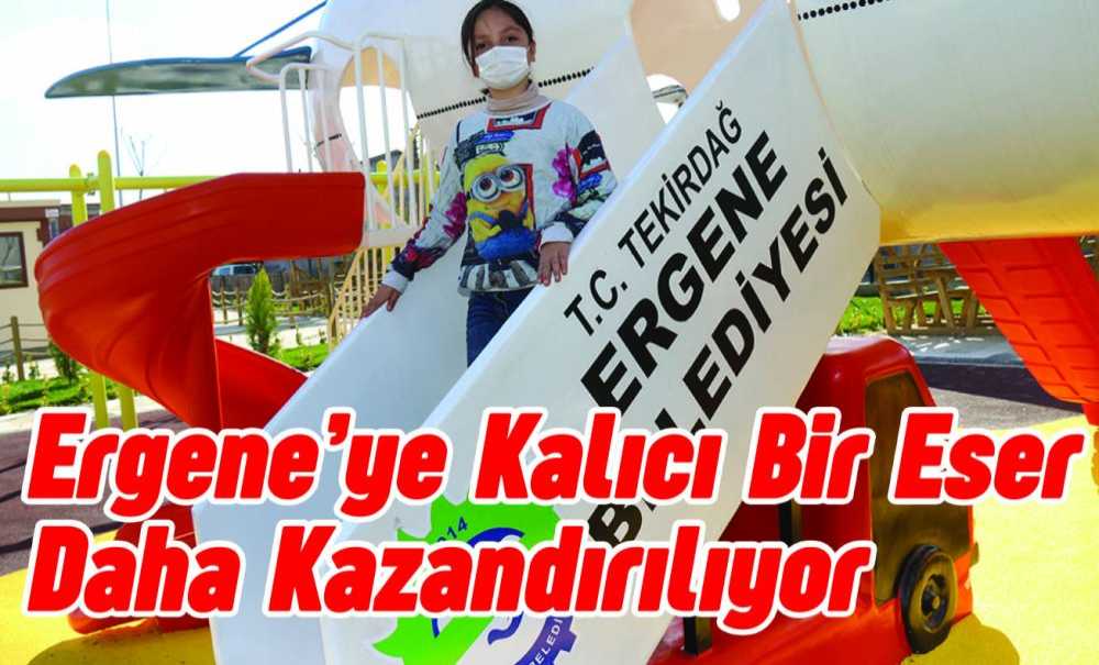 Ergene'ye Kalıcı Bir Eser Daha Kazandırılıyor