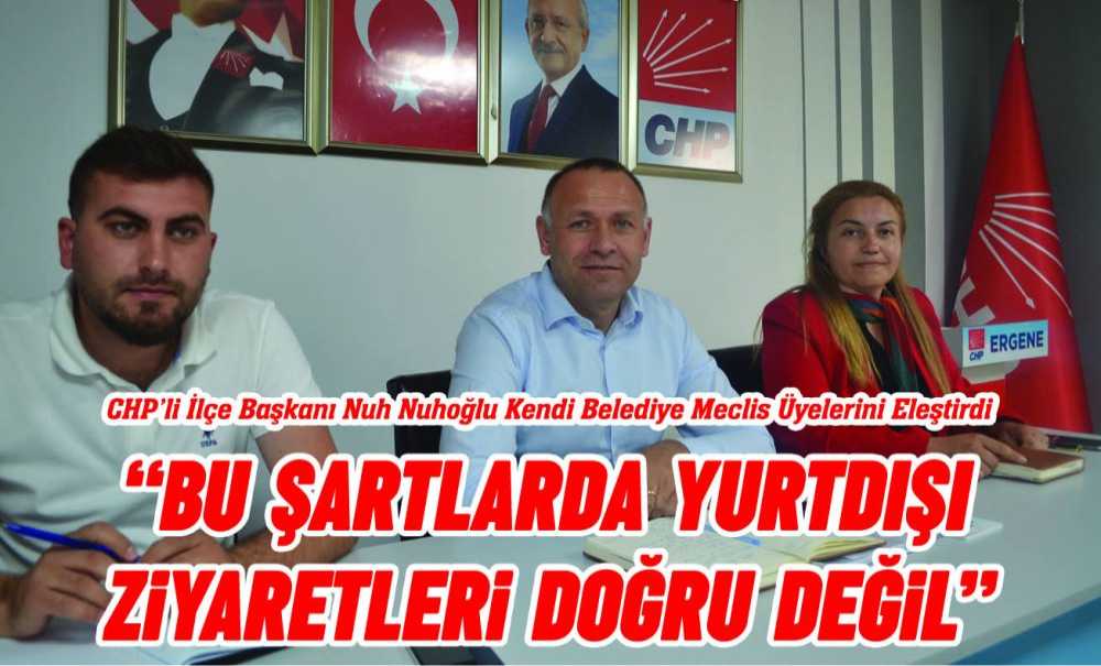 “Bu Şartlarda Yurtdışı Ziyaretleri Doğru Değil”