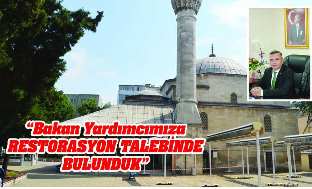 Bakan Yardımcımıza Restorasyon Talebinde Bulunduk