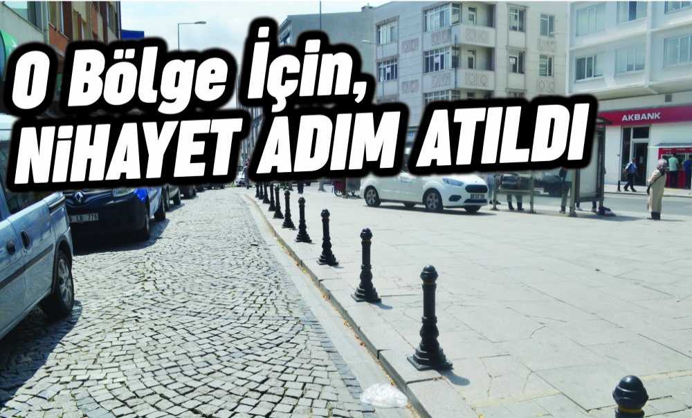 O Bölge İçin Nihayet Adım Atıldı