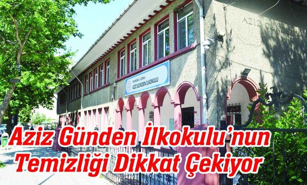 Aziz Günden İlkokulu'nun Temizliği Dikkat Çekiyor