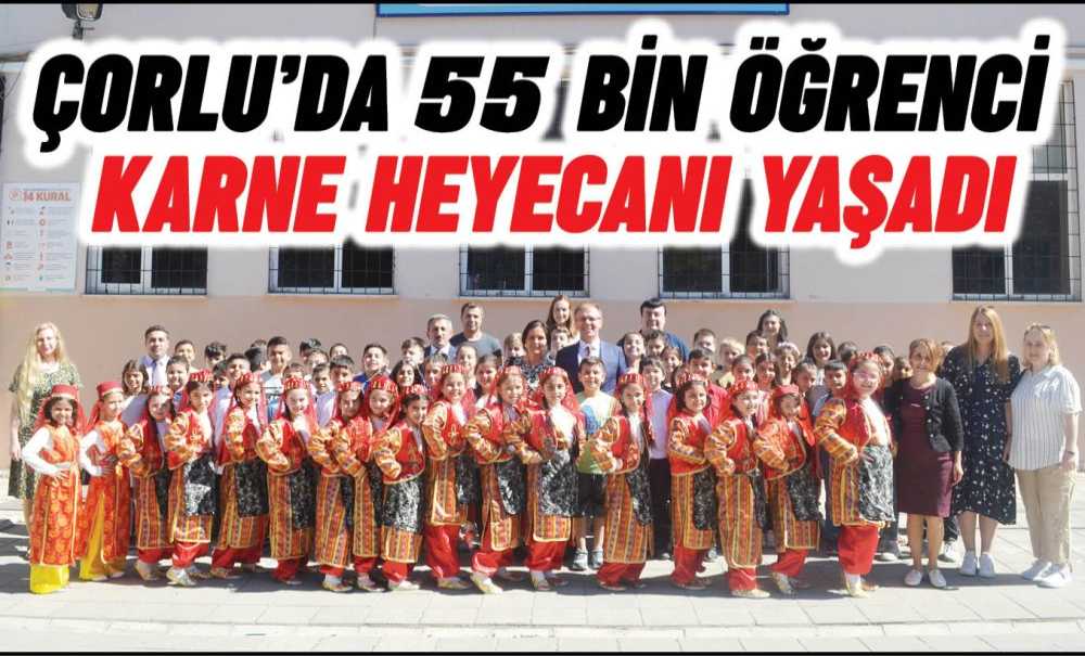 Çorlu'da 55 Bin Öğrenci Karne Heyecanı Yaşadı