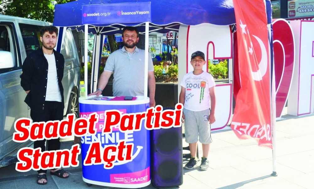 Saadet Partisi Stant Açtı