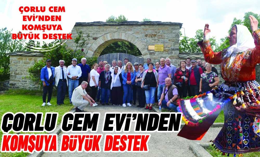 Çorlu Cem Evi'nden Komşuya Büyük Destek