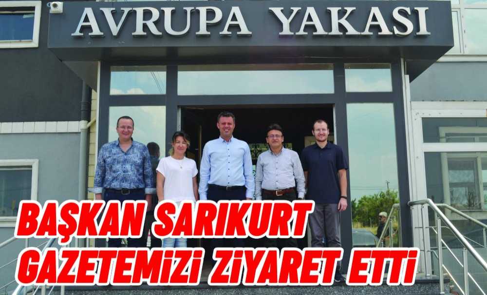 Başkan Sarıkurt Gazetemizi Ziyaret Etti