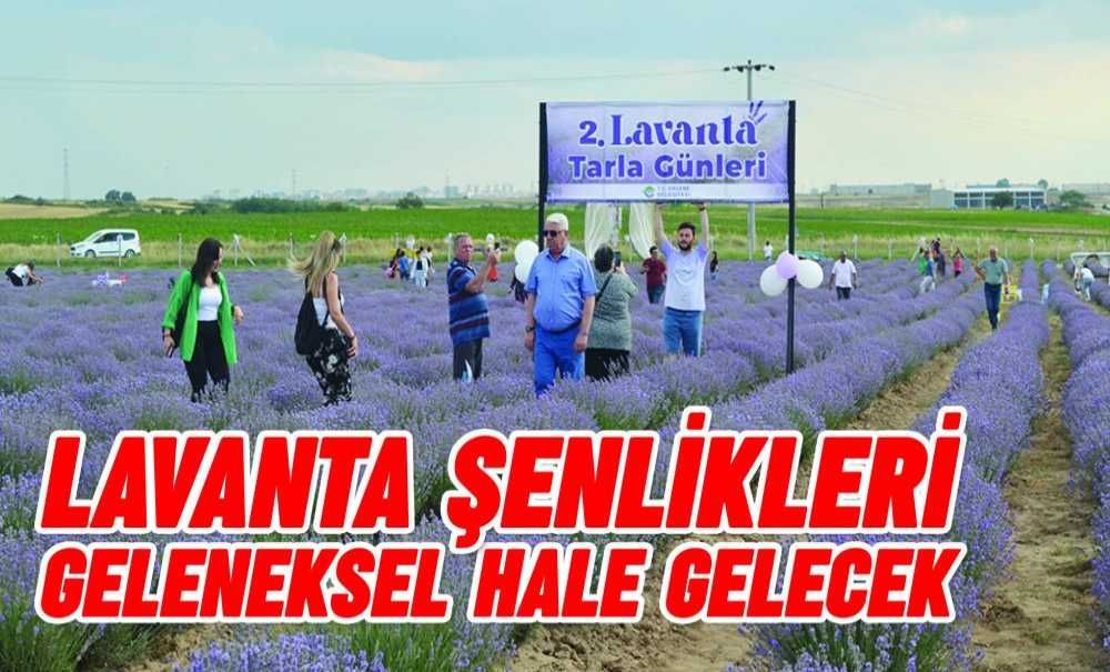 Lavanta Şenlikleri Geleneksel Hale Gelecek