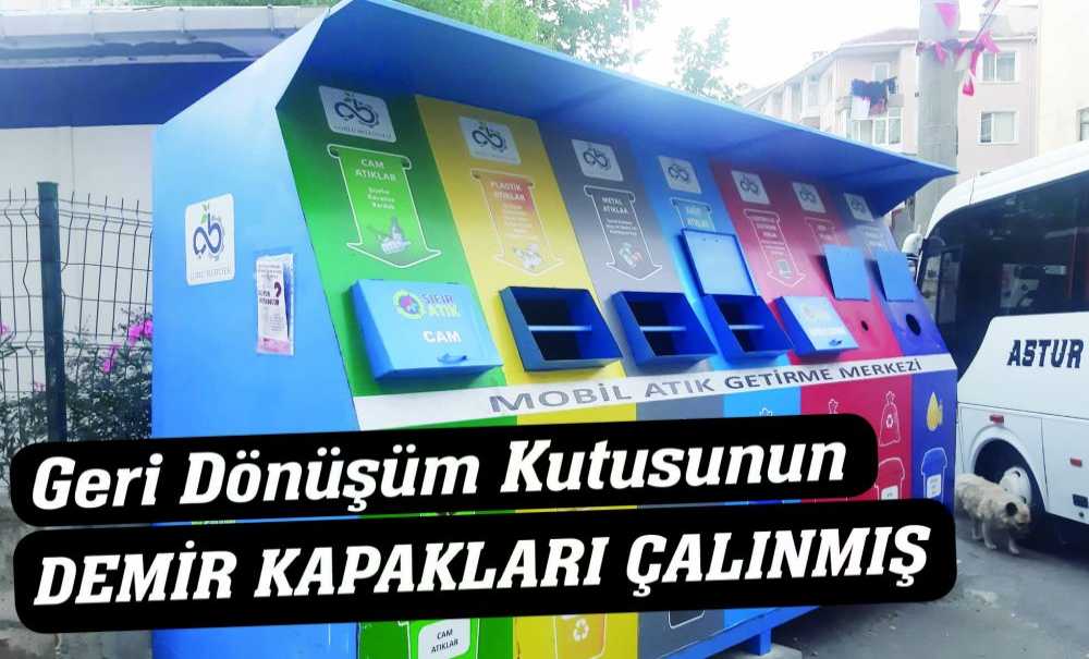 Geri Dönüşüm Kutusunun Demir Kapakları Çalınmış