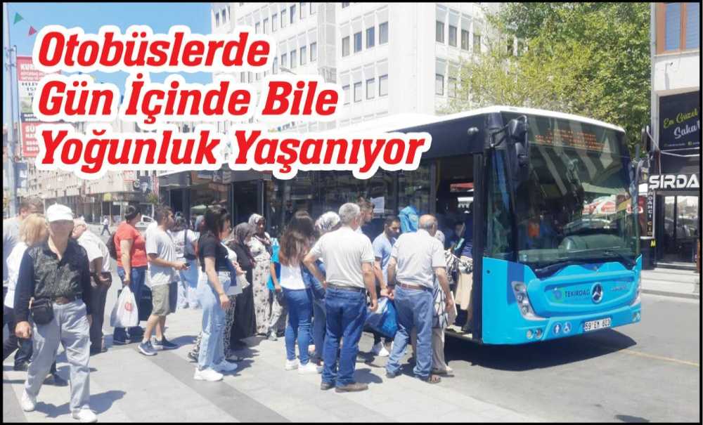 Otobüslerde Gün İçinde Bile Yoğunluk Yaşanıyor