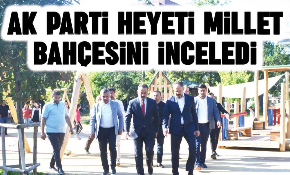 Ak Parti Heyeti Millet Bahçesini İnceledi