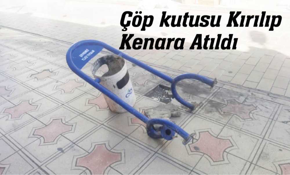Kırılıp Kenara Atıldı