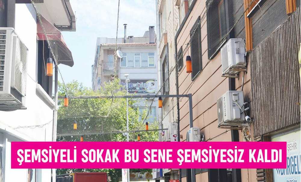 Şemsiyeli Sokak Bu Sene Şemsiyesiz Kaldı