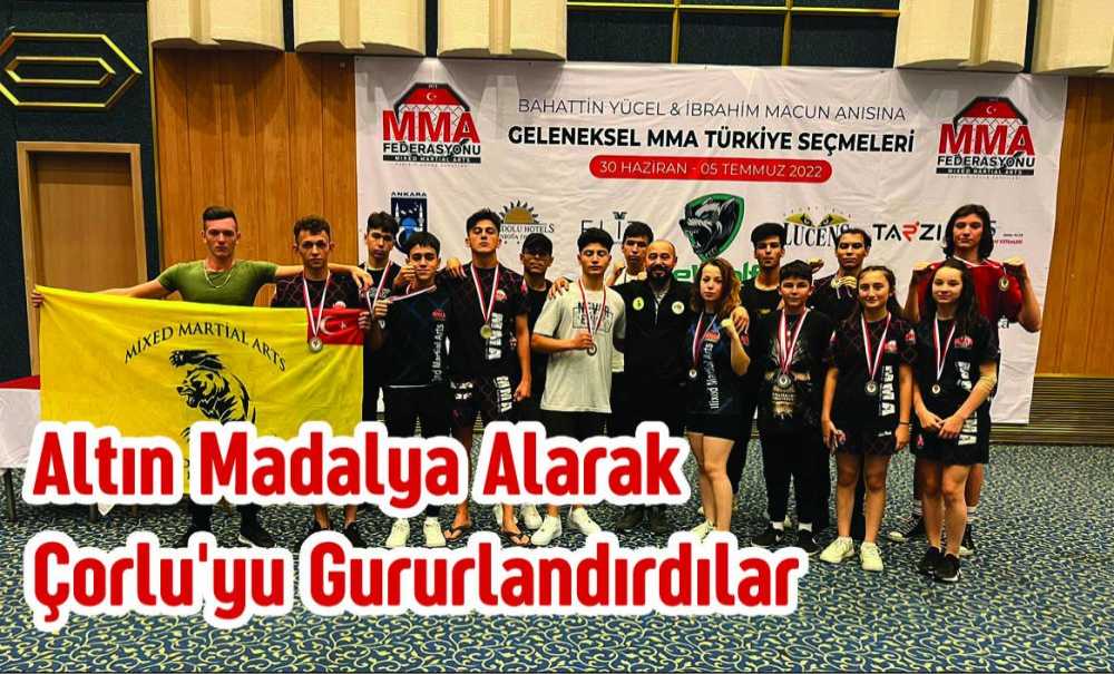 Altın Madalya Alarak Çorlu'yu Gururlandırdılar