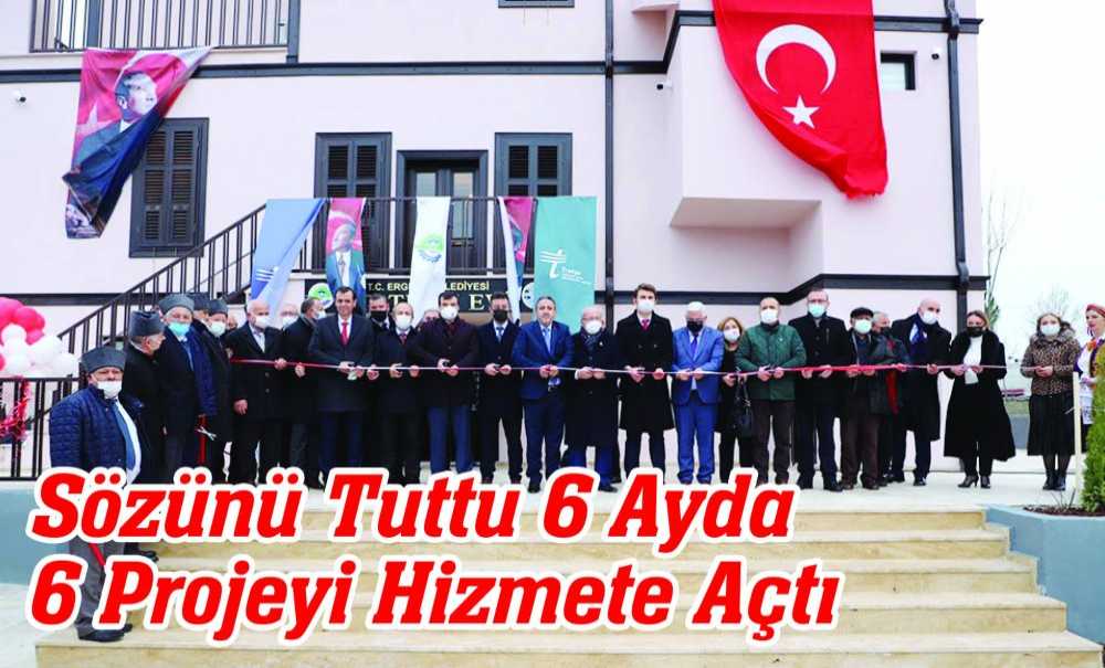 Sözünü Tuttu 6 Ayda 6 Projeyi Hizmete Açtı