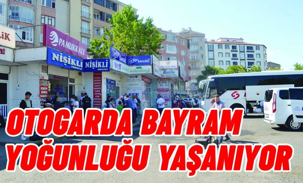 Otogarda Bayram Yoğunluğu Yaşanıyor