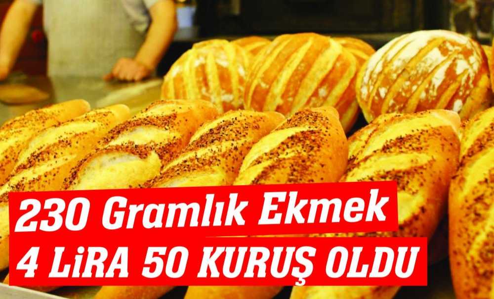 230 Gramlık Ekmek 4 Lira 50 Kuruş Oldu