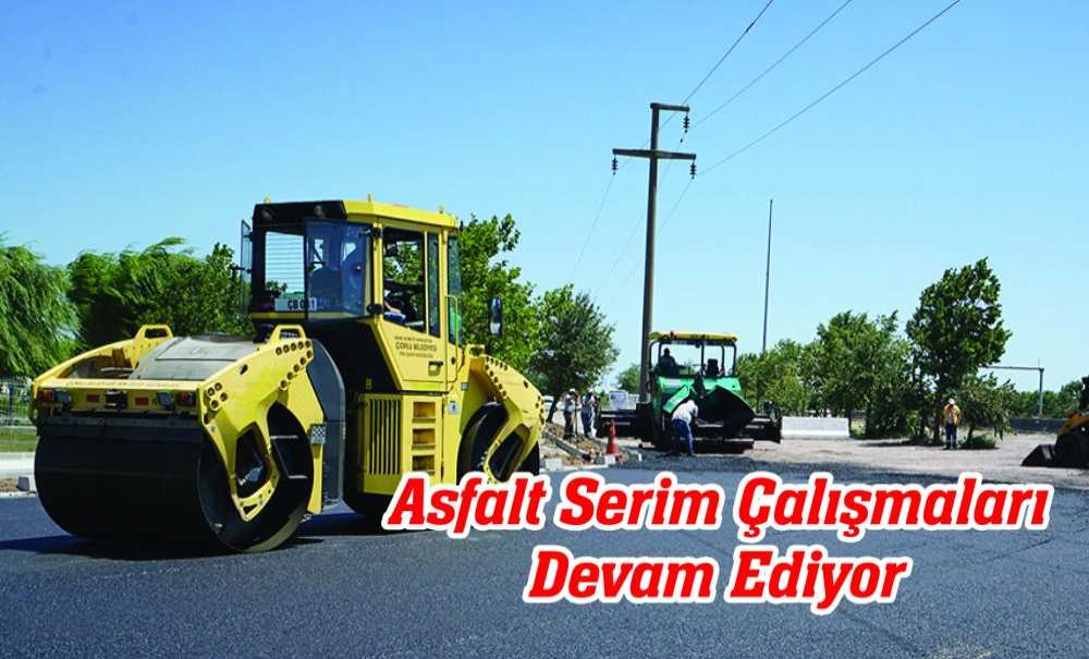 Asfalt Serim Çalışmaları Devam Ediyor