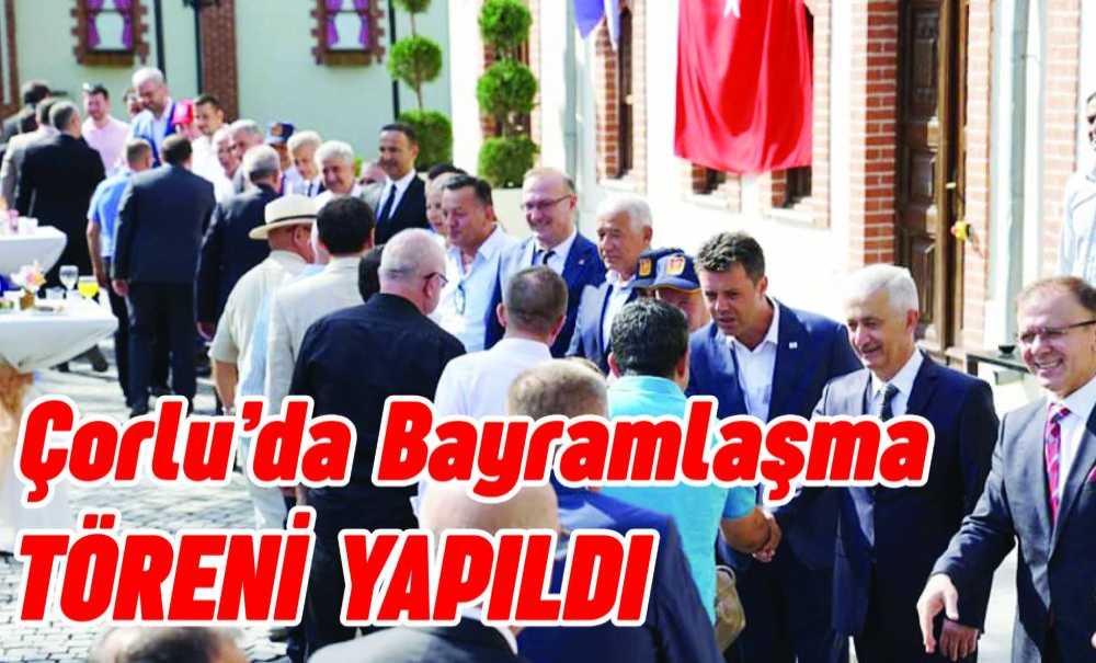 Çorlu'da Bayramlaşma Töreni Yapıldı