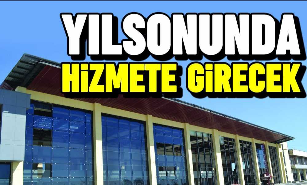 Yılsonunda Hizmete Girecek