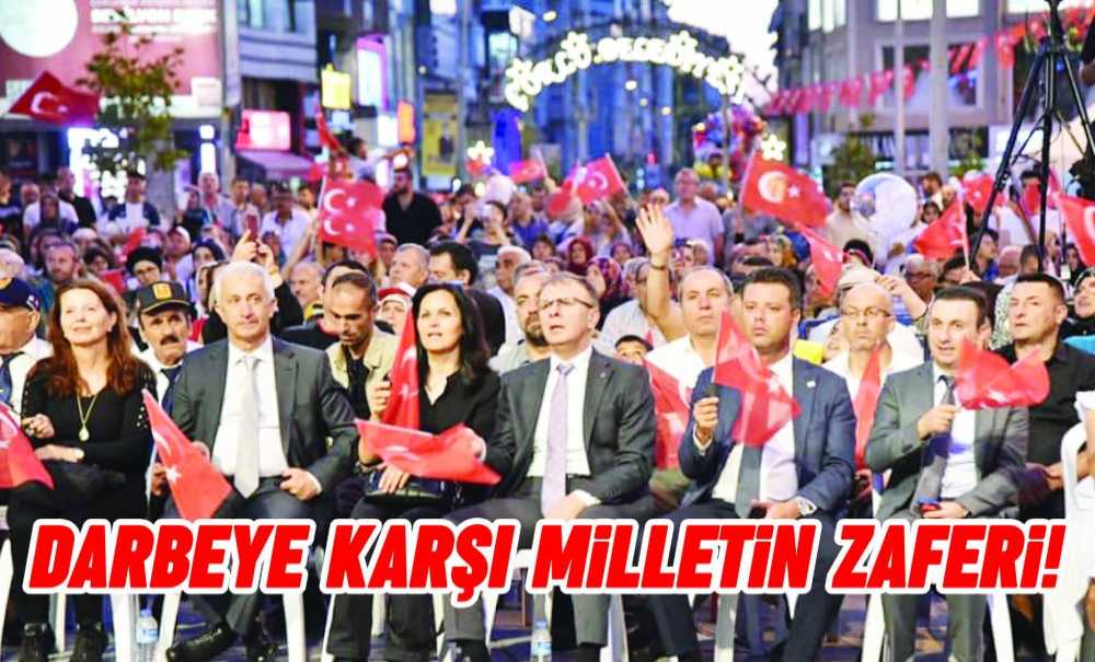 Darbeye Karşı Milletin Zaferi!