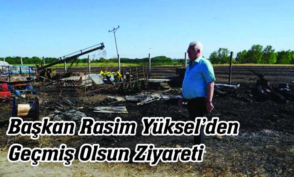 Başkan Rasim Yüksel'den Geçmiş Olsun Ziyareti