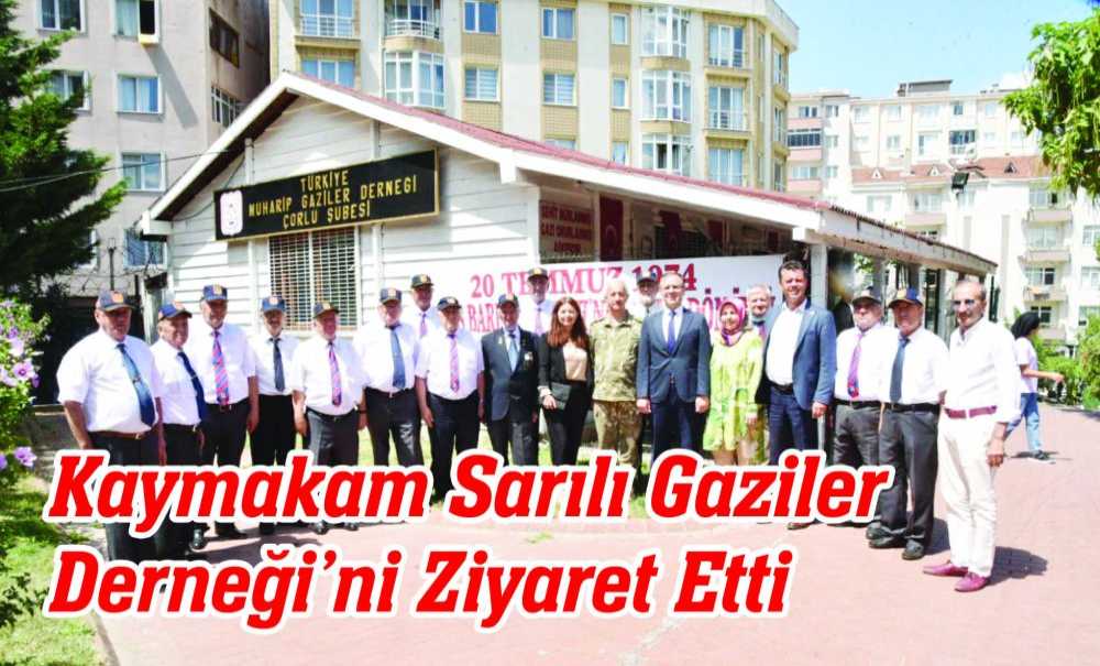 Kaymakam Sarılı Gaziler Derneği'ni Ziyaret Etti