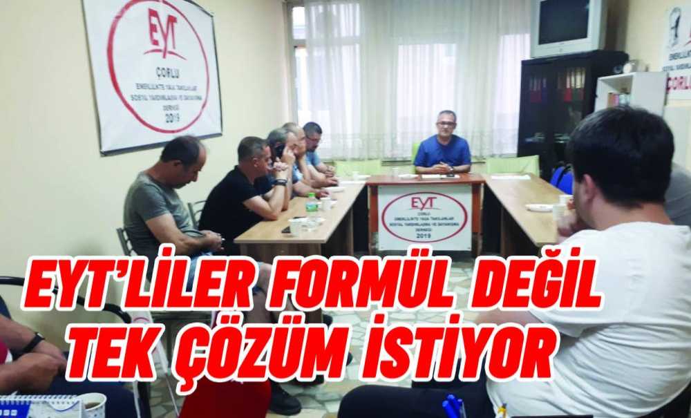Eyt'liler Formül Değil Tek Çözüm İstiyor