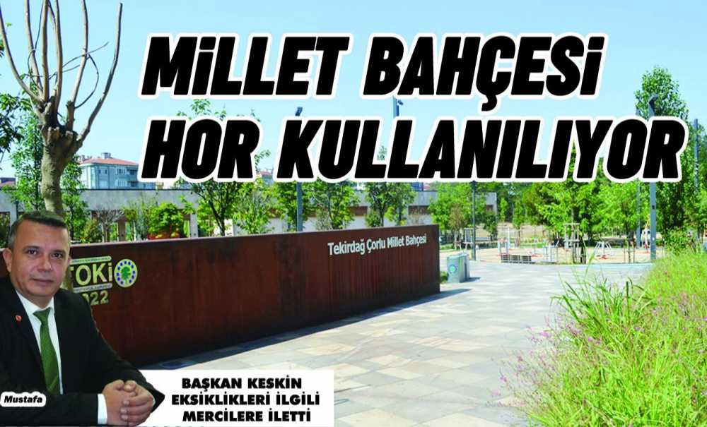 Millet Bahçesi Hor Kullanılıyor!