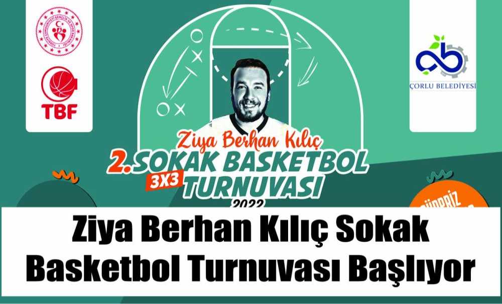 Ziya Berhan Kılıç Sokak Basketbol Turnuvası Başlıyor