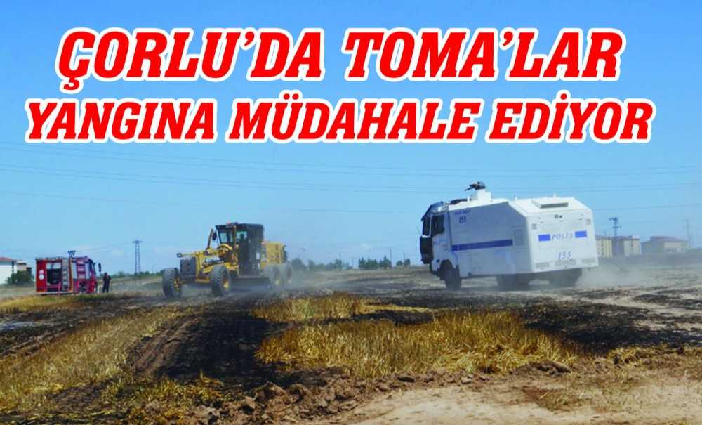 Çorlu'da Toma'lar Yangına Müdahale Edi̇yor