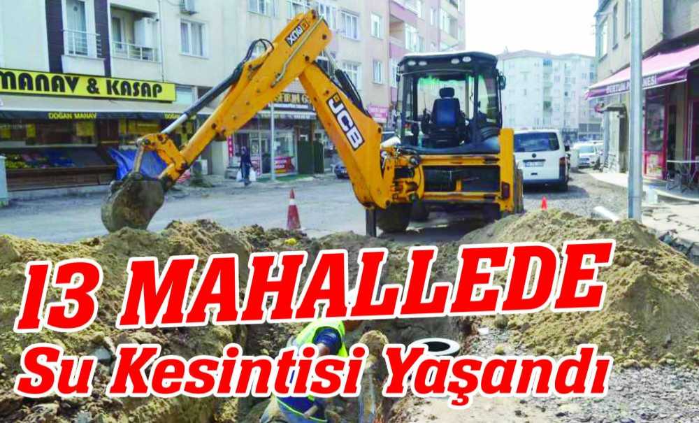 13 Mahallede Su Kesintisi Yaşandı