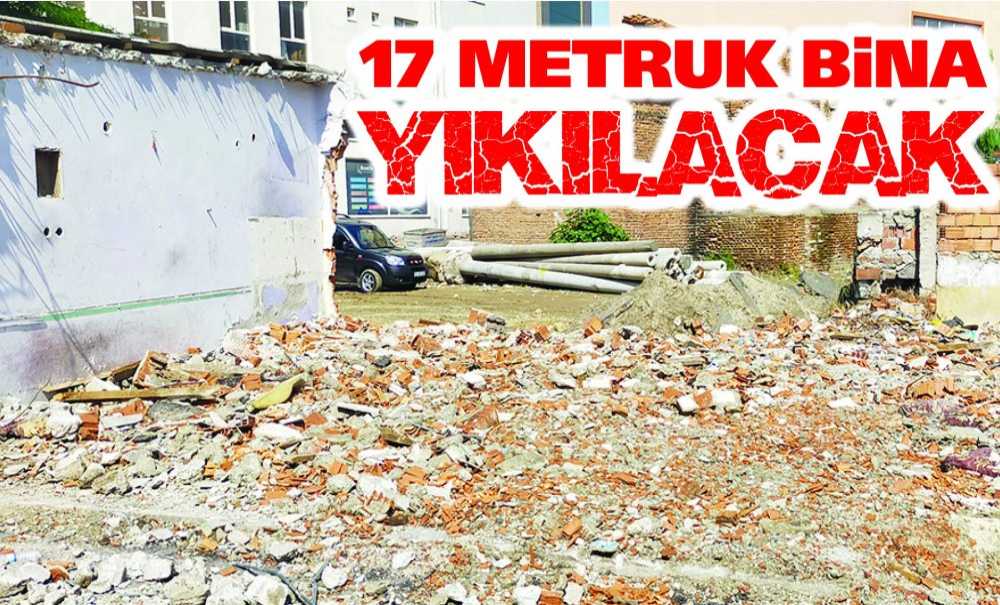 Çorlu Belediyesi Hafta Sonu 17 Metruk Bina Yıkacak