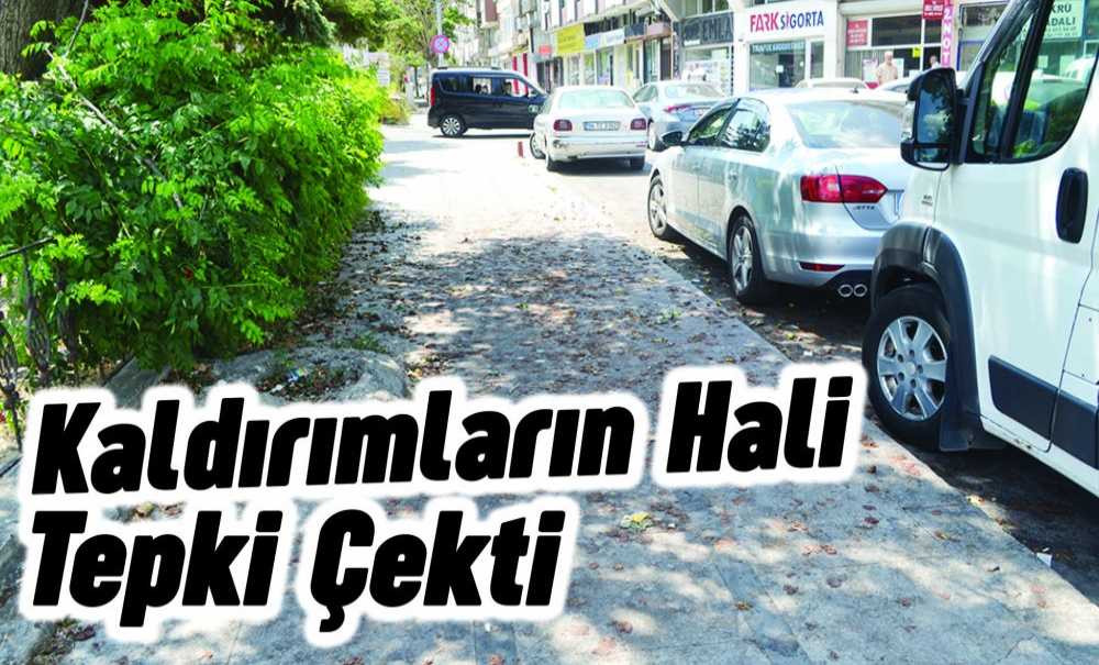 Kaldırımların Hali Tepki Çekti