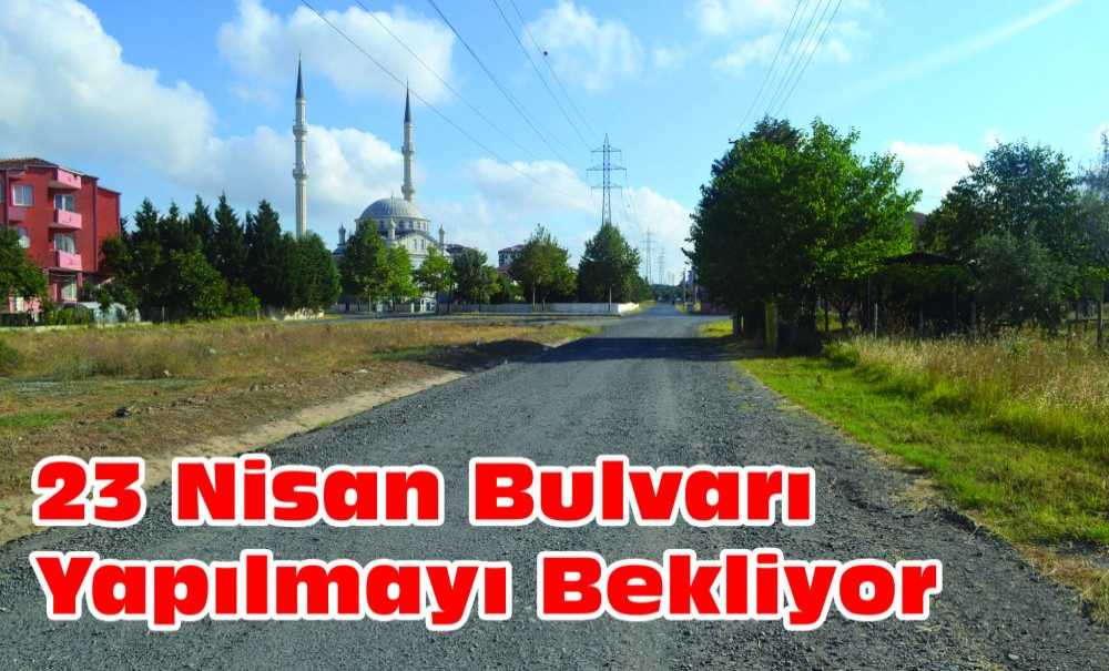 23 Nisan Bulvarı Yapılmayı Bekliyor