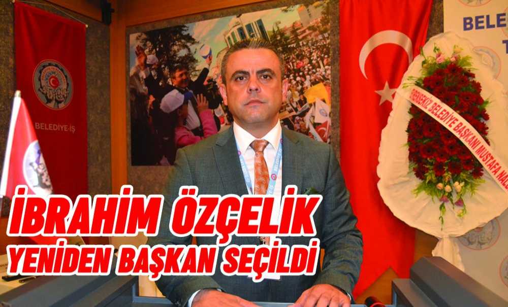 İbrahim Özçelik Yeniden Başkan Seçildi