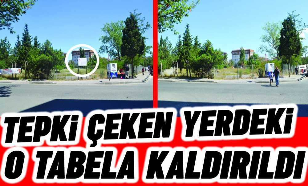 Tepki Çeken Yerdeki O Tabela Kaldırıldı