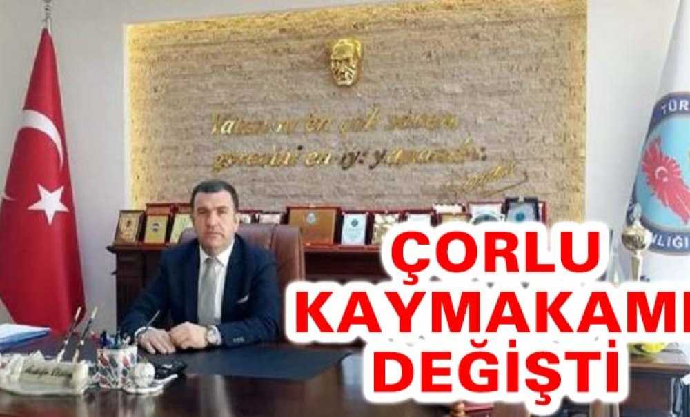 Çorlu Kaymakamı Değişti