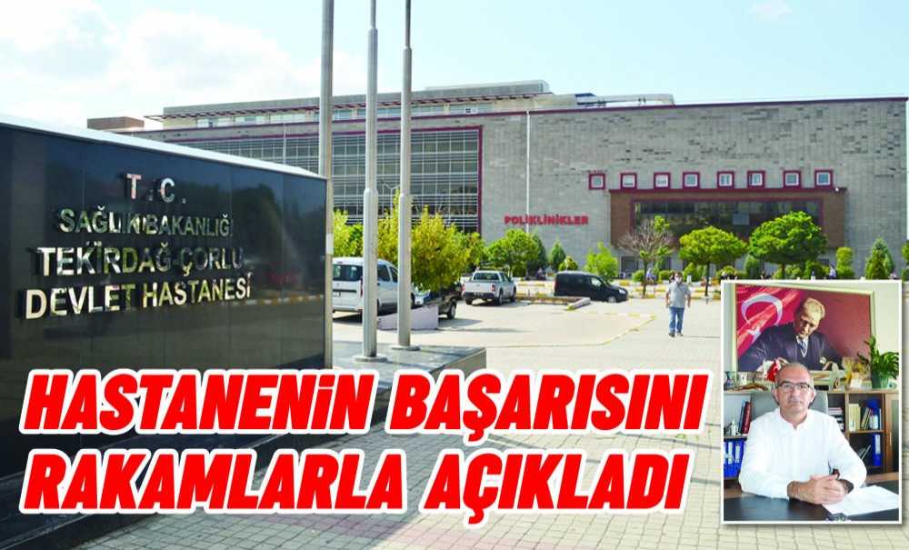 Hastanenin Başarısını Rakamlarla Açıkladı