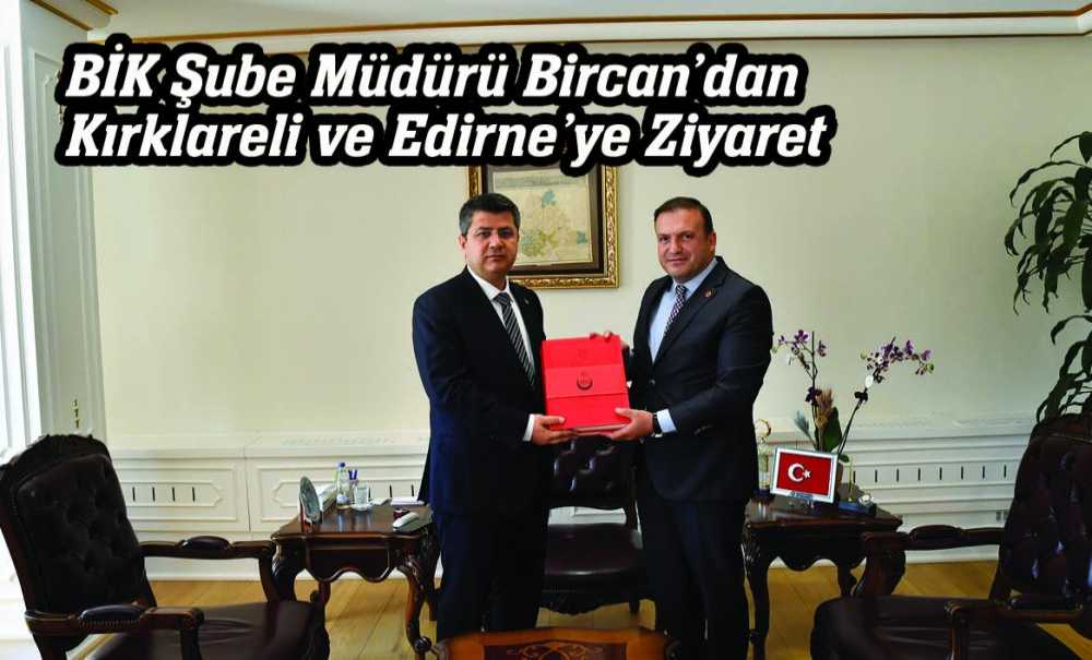 Bi̇k Şube Müdürü Bircan'dan Kırklareli Ve Edirne'ye Ziyaret