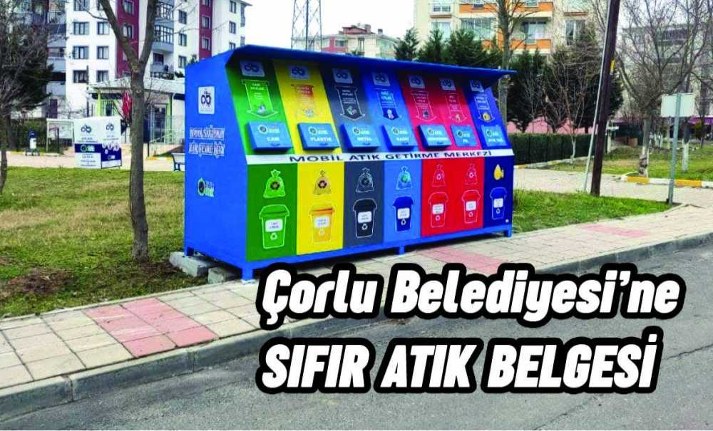 Çorlu Belediyesi'ne Sıfır Atık Belgesi