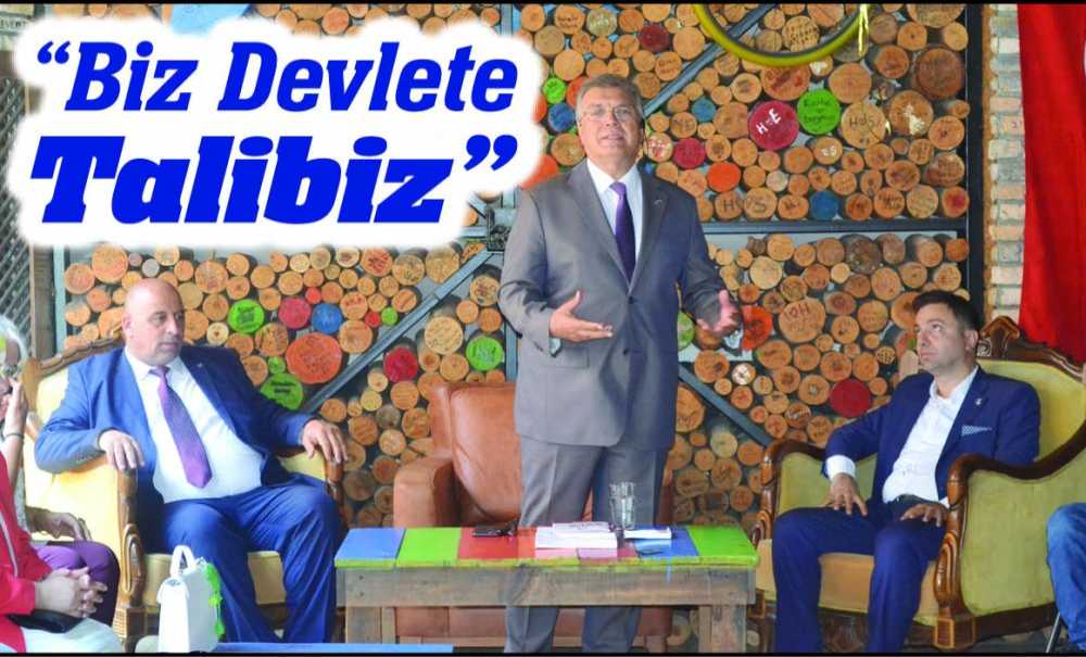 “Biz Devlete Talibiz”