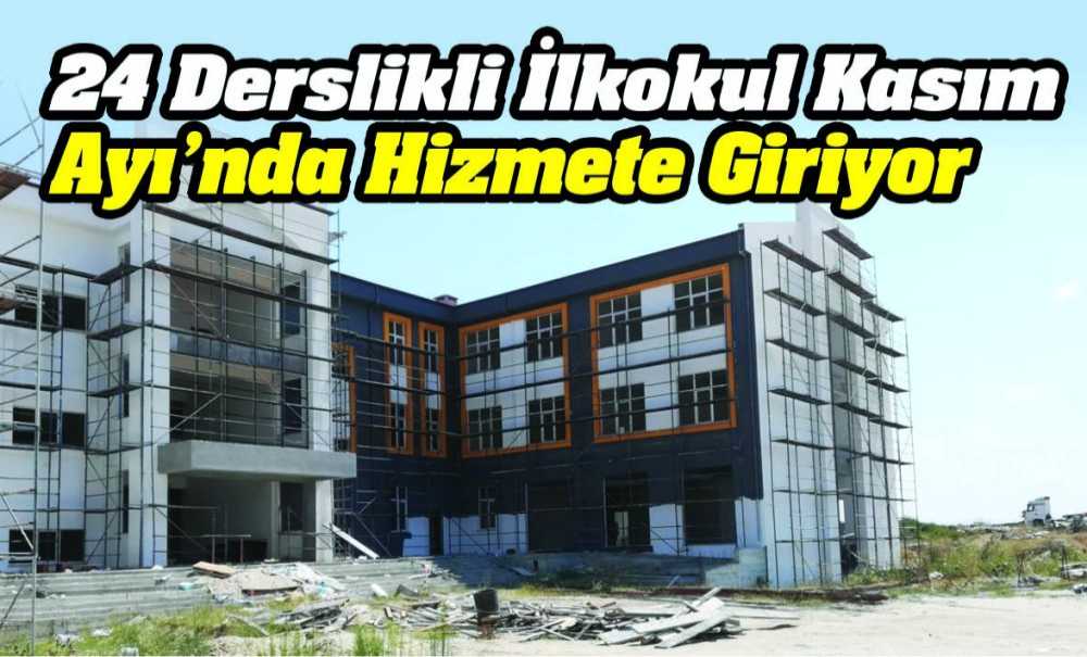 24 Derslikli İlkokul Kasım Ayı'nda Hizmete Giriyor