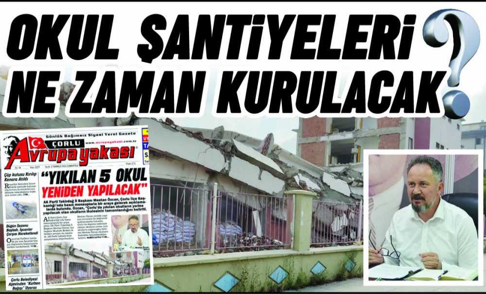 Okul Şantiyeleri Ne Zaman Kurulacak?